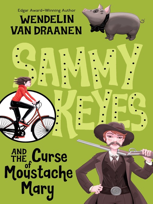 Title details for Sammy Keyes and the Curse of Moustache Mary by Wendelin Van Draanen - Available